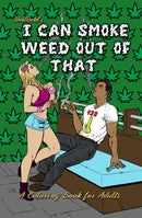 WoodRocket I CAN SMOKE WEED OUT OF THAT COLORING BOOK